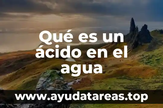 Qué es un ácido en el agua