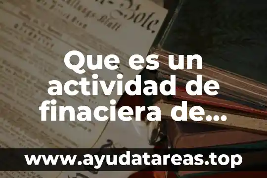 Que es un actividad de finaciera de actividades de estado