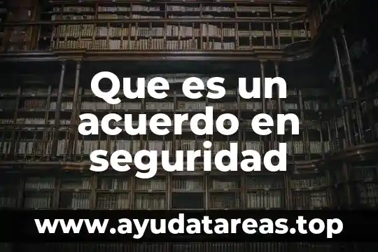Que es un acuerdo en seguridad