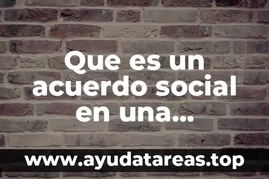 Que es un acuerdo social en una sociedad