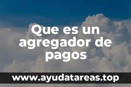 Que es un agregador de pagos