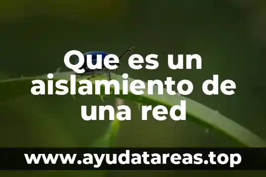 Que es un aislamiento de una red