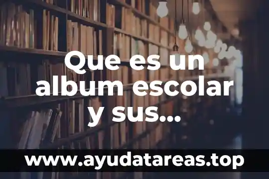 Que es un argumento deductivo y sus caracteristicas 4 Que es un album escolar y sus caracteristicas