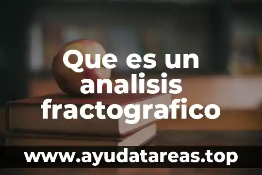 Que es un analisis fractografico