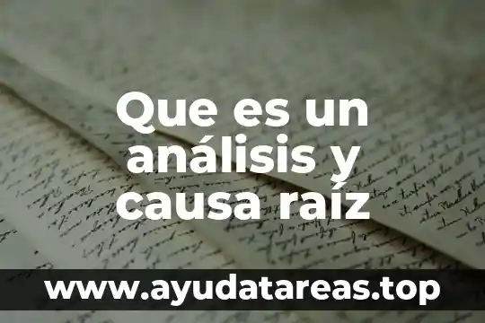 Que es un análisis y causa raíz