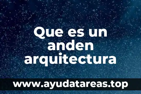 Que es un anden arquitectura