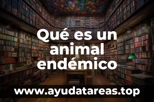 Que es biodiversidad animal 8 Qué es un animal endémico
