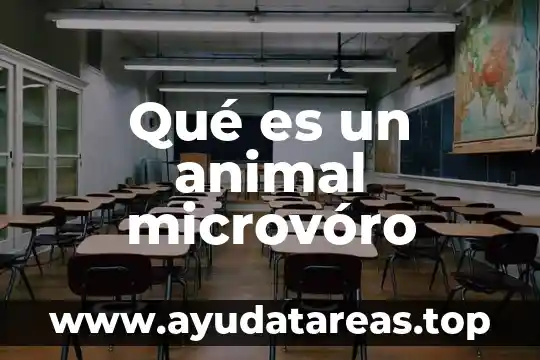 Que es la posta animal 5 Qué es un animal microvóro