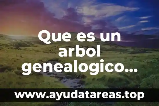 Que es un arbol genealogico para niños de primaria