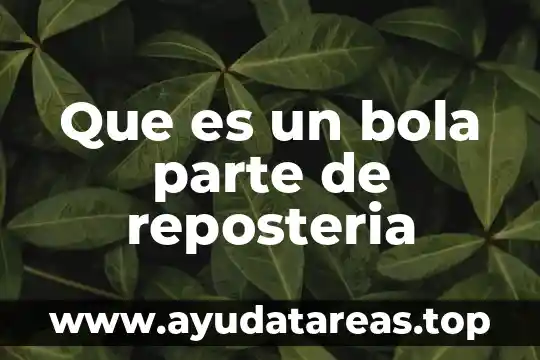 Bandera que es parte de la historia de México 4 Que es un bola parte de reposteria