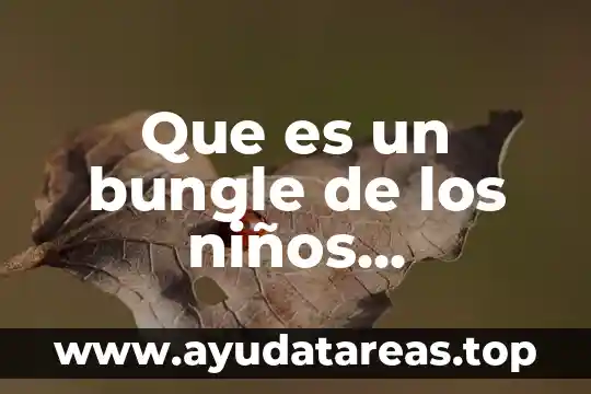 Que es el color para niños 7 Que es un bungle de los niños peculiares