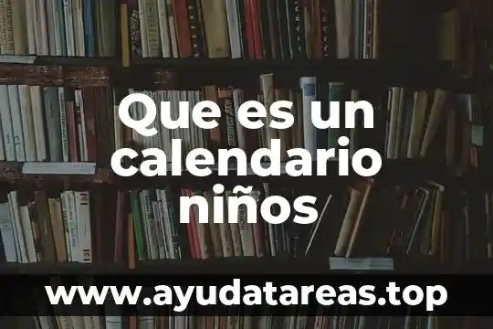 Que es un calendario niños
