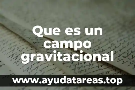Que es un campo gravitacional