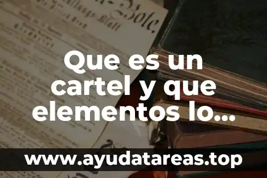 Que es un cartel y que elementos lo confirman