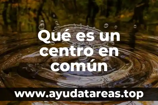 Qué es un apodo común 5 Qué es un centro en común