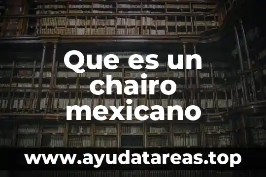 Manifiesto que es ser mexicano 6 Que es un chairo mexicano