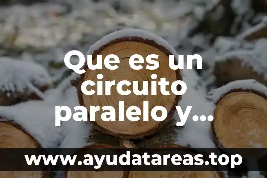Que es paralelo y tipos de rectas 4 Que es un circuito paralelo y como funciona