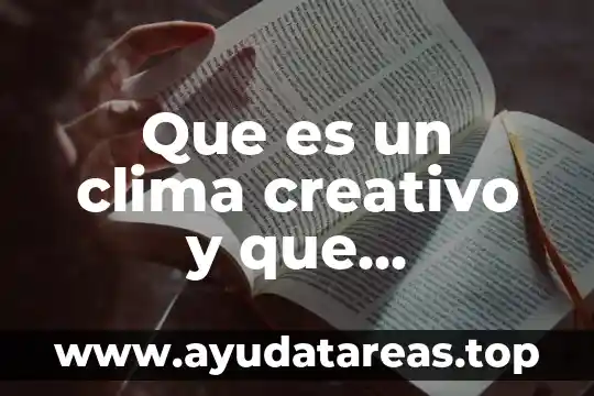 Que es un clima creativo y que elementos contiene