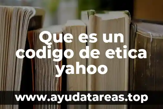 Que es el nombre codigo civil veracruz 7 Que es un codigo de etica yahoo