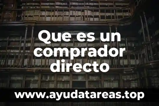 Que es el uso directo del agua 7 Que es un comprador directo