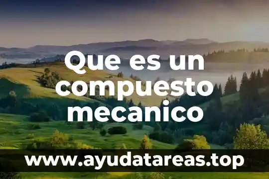 Qué es un bloqueo mecánico 8 Que es un compuesto mecanico