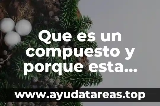 Formado isométrico que es 5 Que es un compuesto y porque esta formado