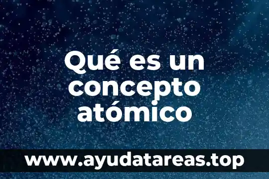 Qué es el h2o2 número atómico 7 Qué es un concepto atómico