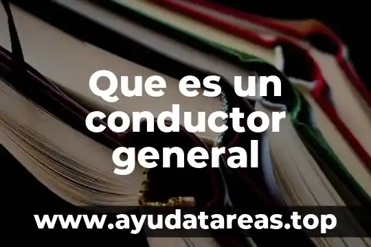 Que es examen general de la orina 6 Que es un conductor general