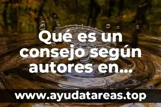 Que es un consejo municipal de cultura 5 Qué es un consejo según autores en psicología