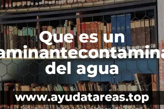 Que es el contenido de agua optumo 5 Que es un contaminantecontaminacion del agua