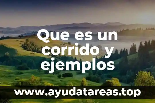 Qué es significa comunicación ejemplos 8 Que es un corrido y ejemplos
