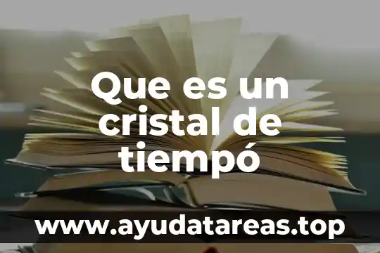 Que es agua cristal líquido 7 Que es un cristal de tiempó