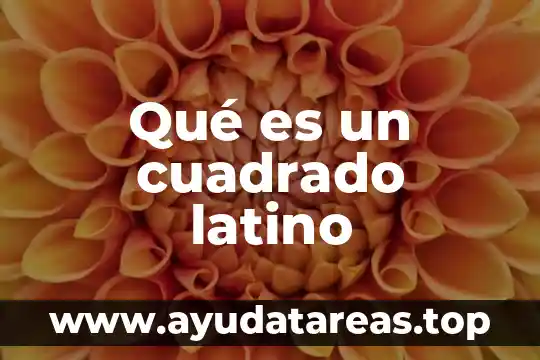 Qué es el cuadrado latino 6 Qué es un cuadrado latino