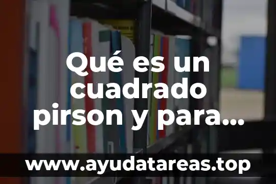 Qué es un cuadrado pirson y para qué sirve