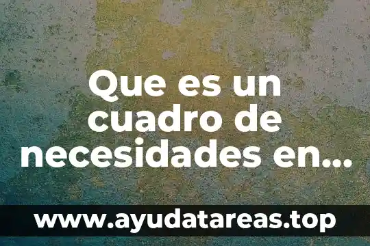 Que es un cuadro de necesidades en arquitectura concepto