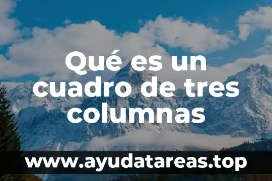 Que es un compuesto químico tres ejemplos 3 Qué es un cuadro de tres columnas