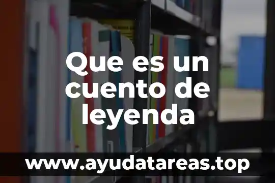 Que es una metáfora en artes 7 Que es un cuento de leyenda