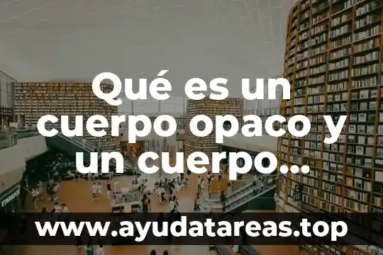 Que es tipologuias significado 8 Qué es un cuerpo opaco y un cuerpo transparente