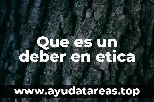 Que es el ser y deber ser 8 Que es un deber en etica