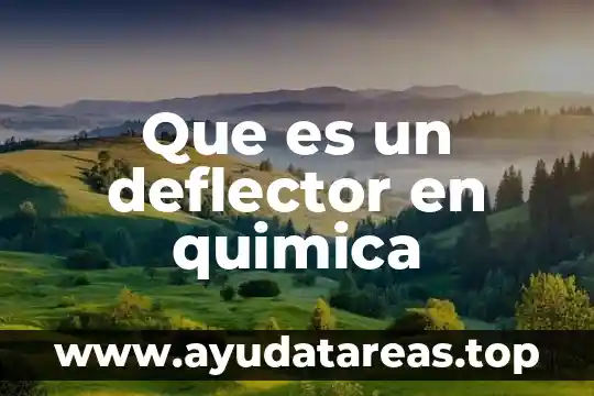 Que es un deflector en quimica