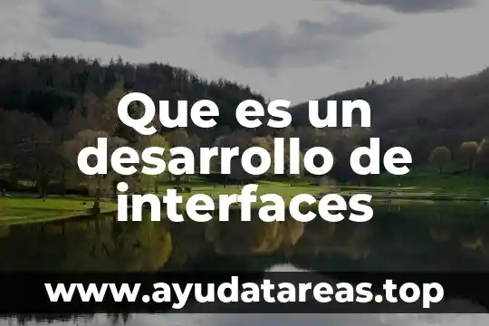 Que es un desarrollo de interfaces