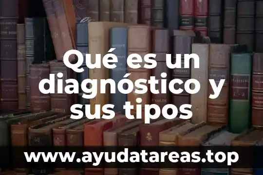 Qué es un diagnóstico de la salud 7 Qué es un diagnóstico y sus tipos