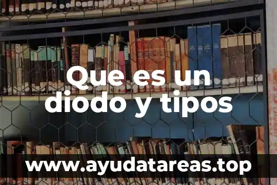 Que es una monografia y tipos 8 Que es un diodo y tipos