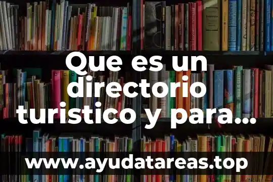 Que es un directorio turistico y para que sirve