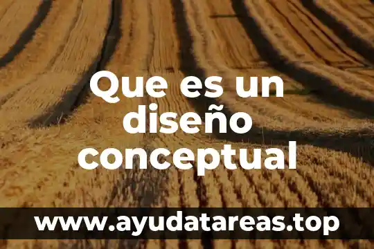 Que es un diseño metodologico de una tesis 7 Que es un diseño conceptual
