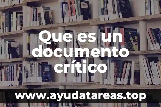 Que es un documento por escrito 3 Que es un documento crítico