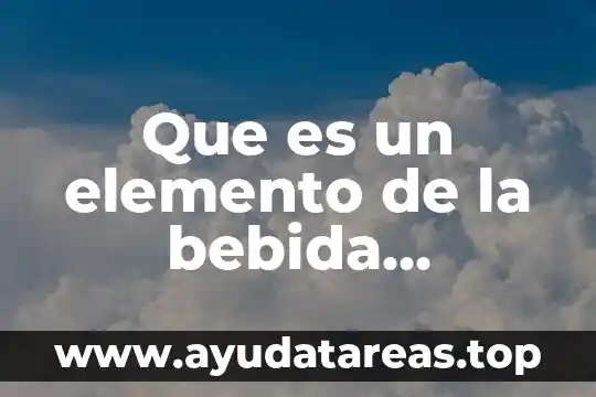Qué es la dotación energética en alimento 3 Que es un elemento de la bebida energetica