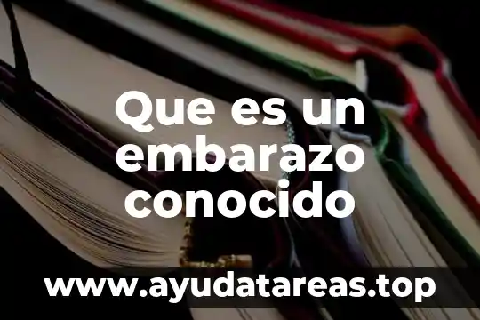Que es un embarazo conocido