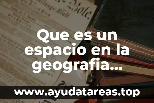 Que es integración en administrativa turística 3 Que es un espacio en la geografia turistica