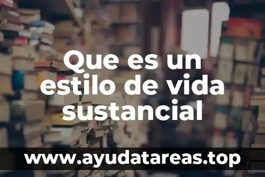 Qué es estilo definición abc 4 Que es un estilo de vida sustancial